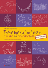 Bibelgeschichten für die Grundschule - Martina Steinkühler