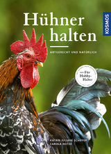 Hühner halten - Katrin Juliane Schiffer, Carola Hotze