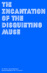 The Incantation of the Disquieting Muse - 