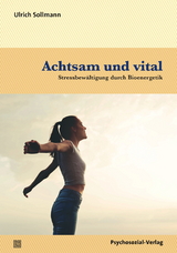Achtsam und vital - Ulrich Sollmann