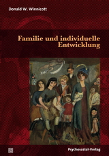 Familie und individuelle Entwicklung - Donald W. Winnicott