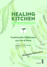 Healing Kitchen für den modernen Alltag - Anja Haider-Wallner, Ulli Zika