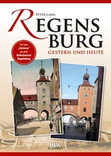 Regensburg gestern und heute - 