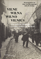 Vilne ? Wilna ? Wilno ? Vilnius: Eine jüdische Topografie zwischen Mythos und Moderne