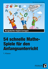 54 schnelle Mathe-Spiele für den Anfangsunterricht - Petra Harms, Hanna Wallek