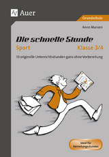 Die Schnelle Stunde Sport Klasse 3/4 - Anne Marxen