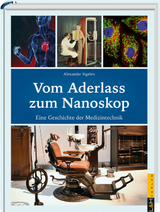 Vom Aderlass zum Nanoskop - Alexander Sigelen
