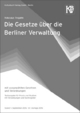 Die Gesetze über die Berliner Verwaltung: Textauausgabe für Praxis und Studium mit Verweisungen und Sachregister