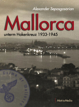 Mallorca unterm Hakenkreuz 1933-1945 - Alexander Sepasgosarian