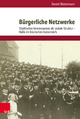 Burgerliche Netzwerke: Stadtisches Vereinswesen als soziale Struktur - Halle im Deutschen Kaiserreich Daniel Watermann Author