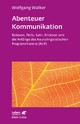 Abenteuer Kommunikation (Leben Lernen, Bd. 293): Bateson, Perls, Satir, Erickson und die Anfänge des Neurolinguistischen Programmierens (NLP)