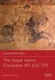 Great Islamic Conquests AD 632-750 - Nicolle David Nicolle