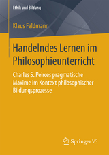 Handelndes Lernen im Philosophieunterricht - Klaus Feldmann