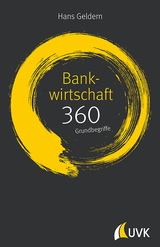 Bankwirtschaft: 360 Grundbegriffe kurz erklärt - Hans Geldern