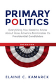 Primary Politics - Elaine  C. Kamarck