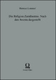 Die Religion Zarathustras. Nach den Awesta dargestellt