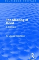 Meaning of Good - G. Lowes Dickinson