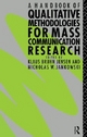 A Handbook of Qualitative Methodologies for Mass Communication Research - Nicholas W. Jankowski; Klaus Bruhn Jensen