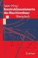 Konstruktionselemente des Maschinenbaus - Übungsbuch