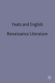 Yeats and English Renaissance Literature