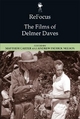 ReFocus: The Films of Delmer Daves - Matthew Carter; Andrew Nelson