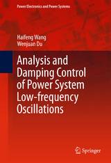Analysis and Damping Control of Power System Low-frequency Oscillations -  Wenjuan Du,  Haifeng Wang