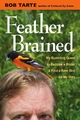 Feather Brained - Bob Tarte
