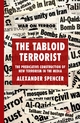 Tabloid Terrorist - A. Spencer