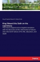 King Edward the Sixth on the supremacy: The French original and an English translation with his discourse on the reformation of abuses and a few brief notices of his life, education, and death