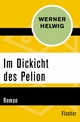 Im Dickicht des Pelion: Roman Werner Helwig Author