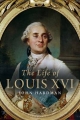 Life of Louis XVI - John Hardman
