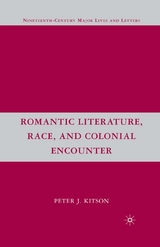 Romantic Literature, Race, and Colonial Encounter -  P. Kitson