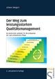 Der Weg zum leistungsstarken Qualitätsmanagement - Johann Weigert