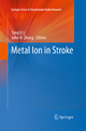 Metal Ion in Stroke - Yang V. Li; John H. Zhang