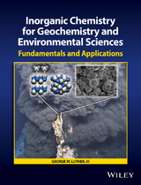 Inorganic Chemistry for Geochemistry and Environmental Sciences -  III George W. Luther