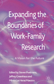 Expanding the Boundaries of Work-Family Research - S. Poelmans;  J. Greenhaus;  M. Las Heras Maestro;  Mireia Las Heras Maestro