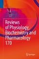 Reviews of Physiology, Biochemistry and Pharmacology Vol. 170 - Bernd Nilius; Pieter de Tombe; Thomas Gudermann; Reinhard Jahn; Roland Lill; Ole H. Petersen