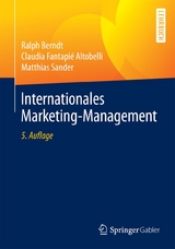 Internationales Marketing-Management - Berndt, Ralph; Fantapié Altobelli, Claudia; Sander, Matthias