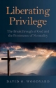 Liberating Privilege - David O. Woodyard
