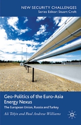 Geo-Politics of the Euro-Asia Energy Nexus -  A. Tekin,  P. Williams