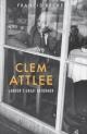 Clem Attlee - Francis Beckett