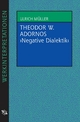 Theodor W. Adornos 'Negative Dialektik'