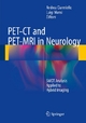 PET-CT and PET-MRI in Neurology - Andrea Ciarmiello; Luigi Mansi