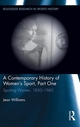 A Contemporary History Of Women's Sport, Part One: Sporting Women, 1850-1960