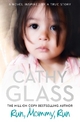 Run, Mommy, Run - Cathy Glass