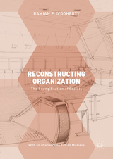 Reconstructing Organization - Damian P. O'Doherty