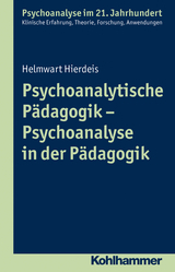 Psychoanalytische Pädagogik - Psychoanalyse in der Pädagogik - Helmwart Hierdeis