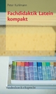 Fachdidaktik Latein kompakt (German Edition)