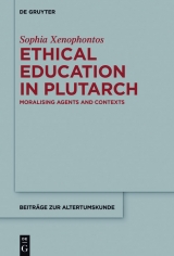 Ethical Education in Plutarch -  Sophia Xenophontos