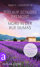 Tod auf Schloss Bremont & Mord in der Rue Dumas - Mary L. Longworth